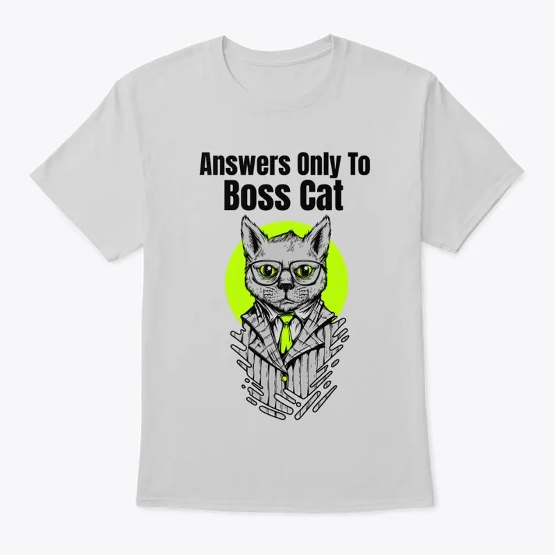 Answers Only To Boss Cat