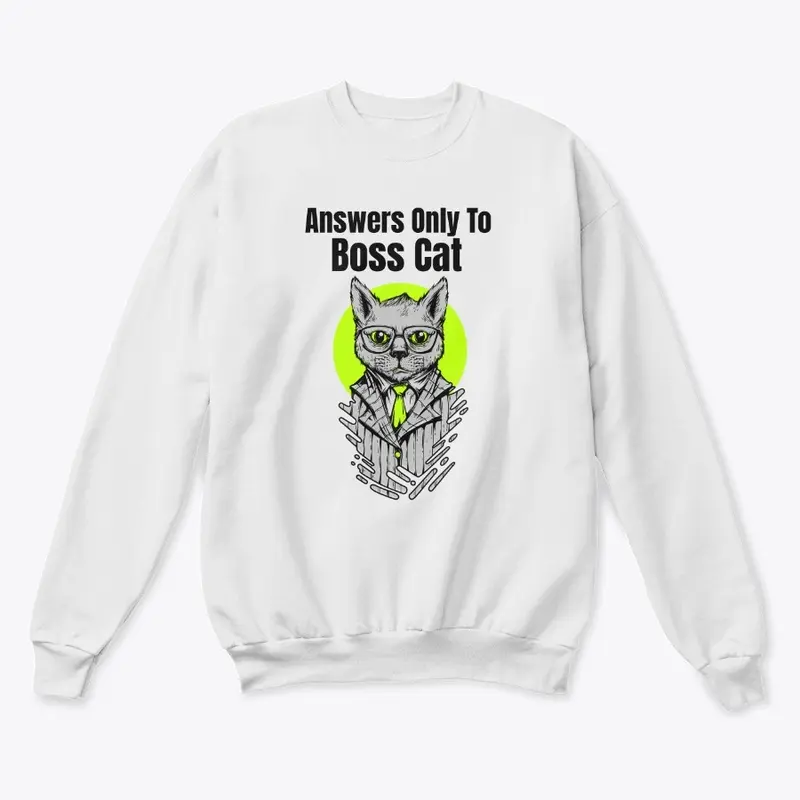 Answers Only To Boss Cat